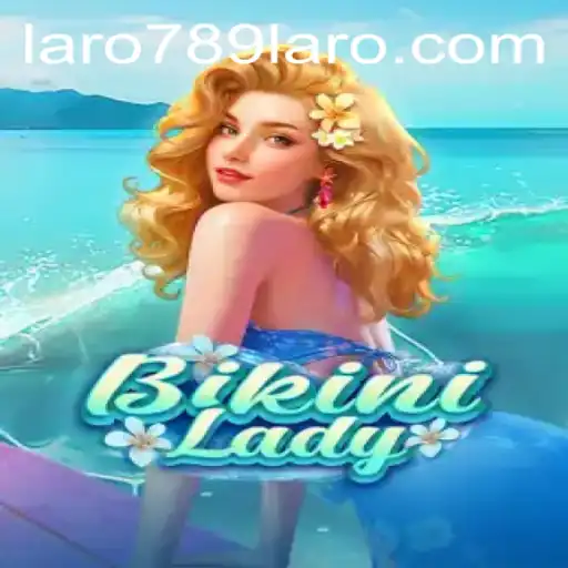 Exploring the World of BikiniLady: A Unique Gaming Experience with LARO789