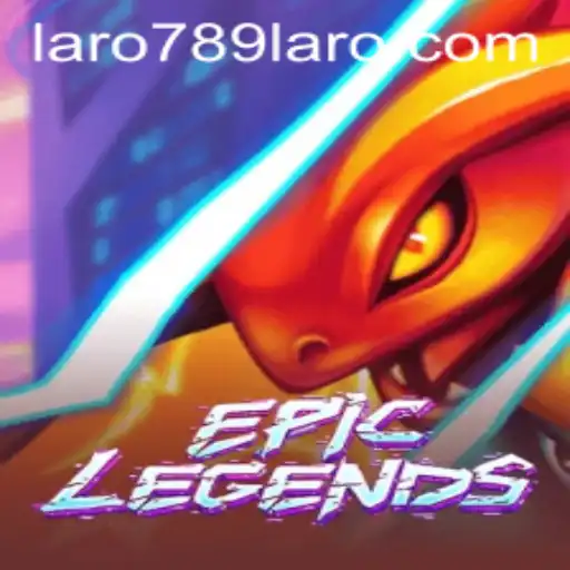 EpicLegends: The Ultimate Gaming Adventure with LARO789
