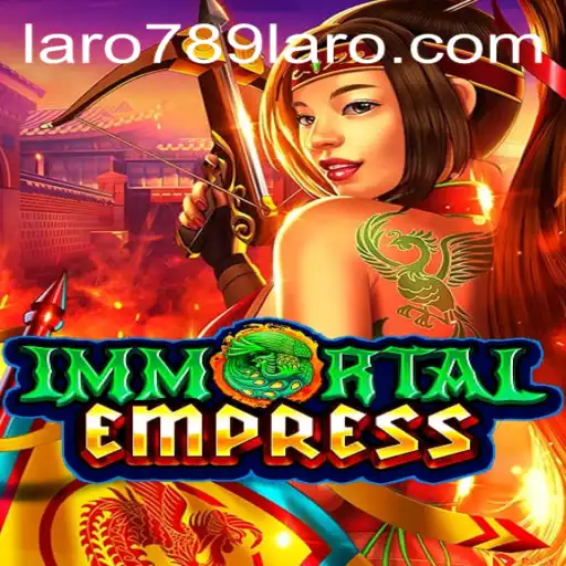 ImmortalEmpress: A Dawn of Strategy and Adventure with LARO789