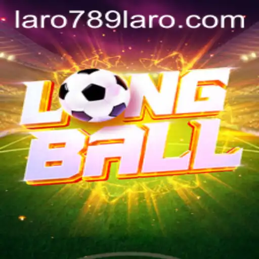 Exploring the Exciting World of LongBall: The Rise of LARO789