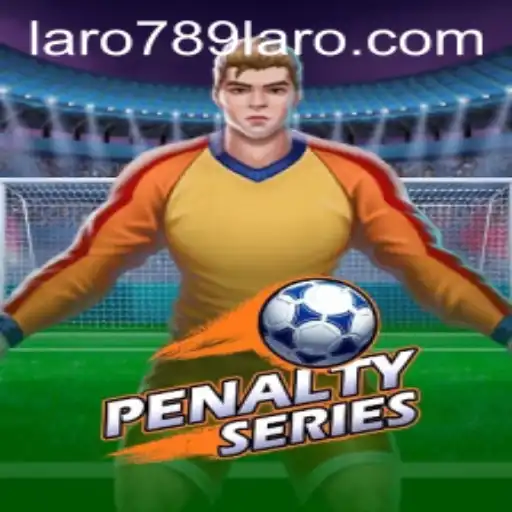The Thrill of PenaltySeries: Mastering the Art with LARO789