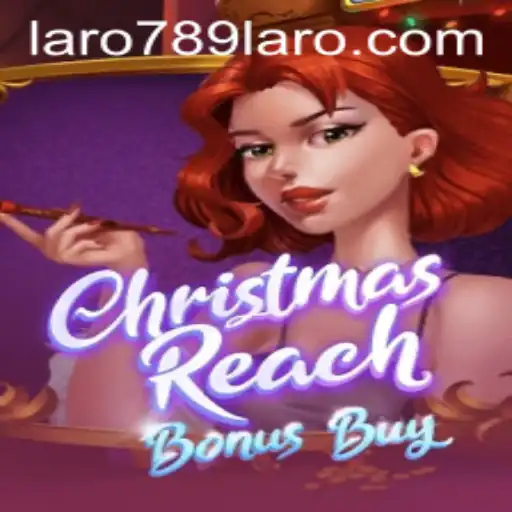 ChristmasReachBonusBuy: A Festive Gaming Experience Enhanced by LARO789