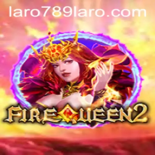Exploring the Mystical Realms of FireQueen2 and LARO789