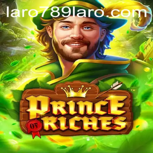 Discover the Excitement of PrinceOfRiches with LARO789